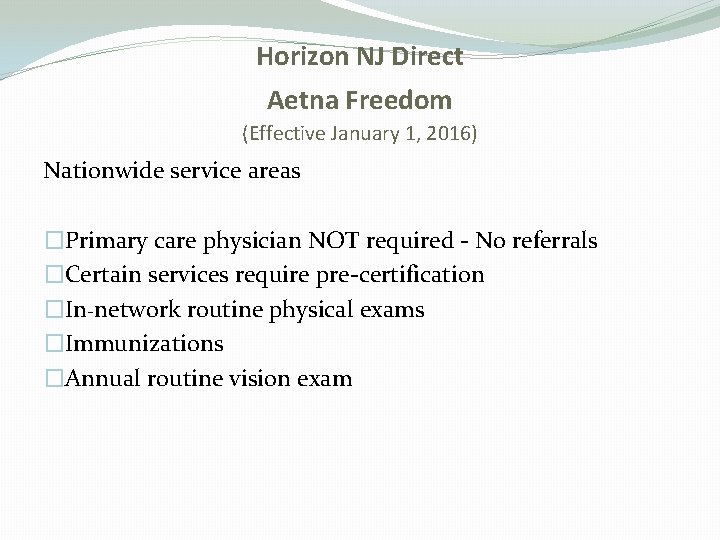 Horizon NJ Direct Aetna Freedom (Effective January 1, 2016) Nationwide service areas �Primary care