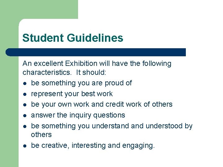 Student Guidelines An excellent Exhibition will have the following characteristics. It should: l be