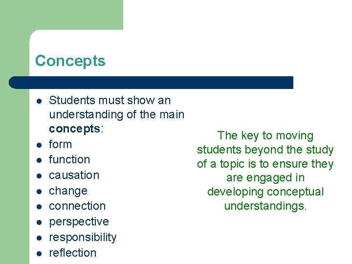 Concepts l l l l l Students must show an understanding of the main