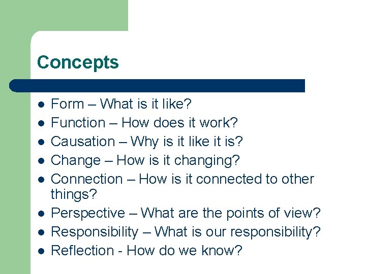 Concepts l l l l Form – What is it like? Function – How