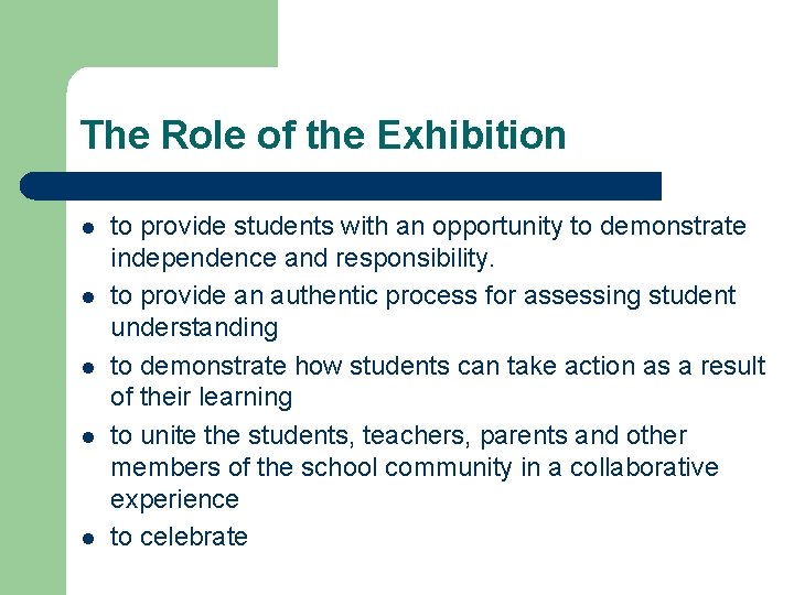 The Role of the Exhibition l l l to provide students with an opportunity
