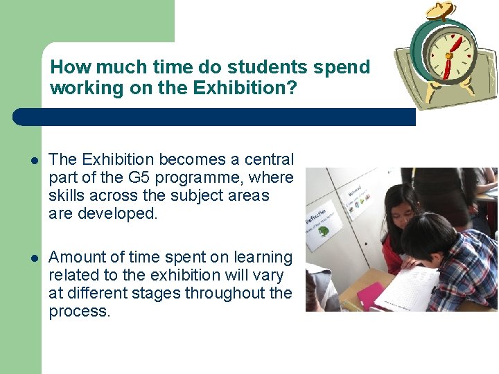 How much time do students spend working on the Exhibition? l The Exhibition becomes