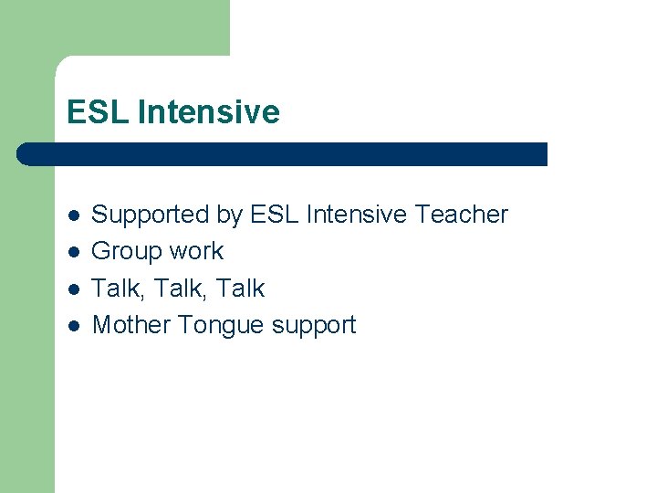 ESL Intensive l l Supported by ESL Intensive Teacher Group work Talk, Talk Mother