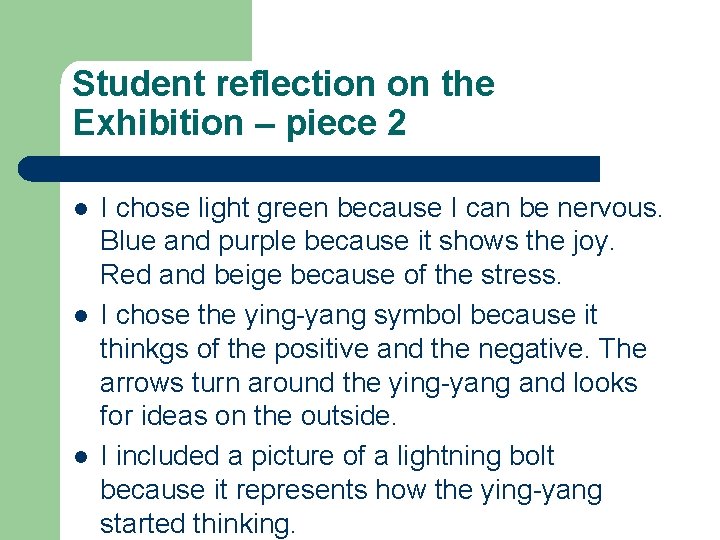 Student reflection on the Exhibition – piece 2 l l l I chose light