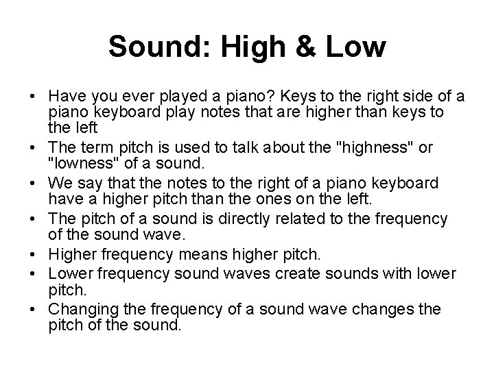 Sound: High & Low • Have you ever played a piano? Keys to the