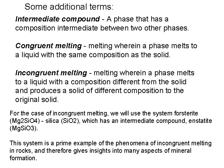 Some additional terms: Intermediate compound - A phase that has a composition intermediate between