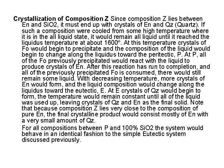 Crystallization of Composition Z Since composition Z lies between En and Si. O 2,