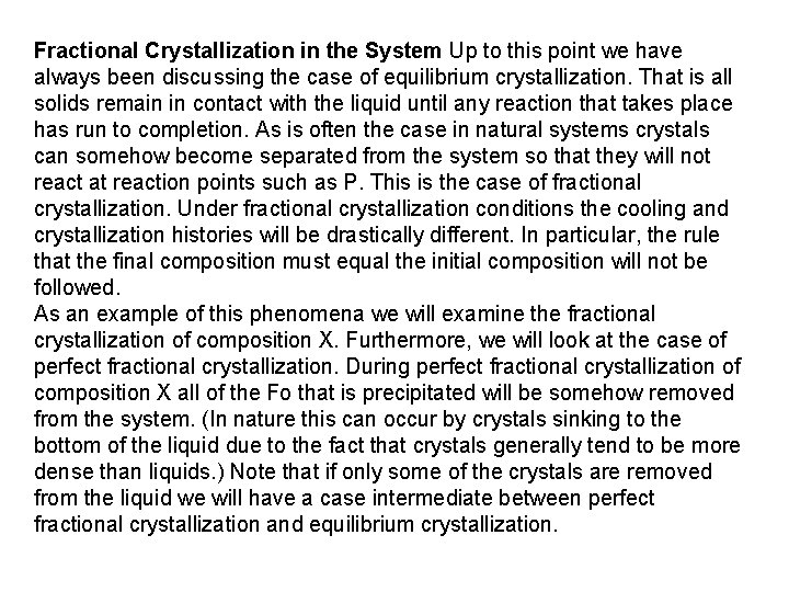 Fractional Crystallization in the System Up to this point we have always been discussing