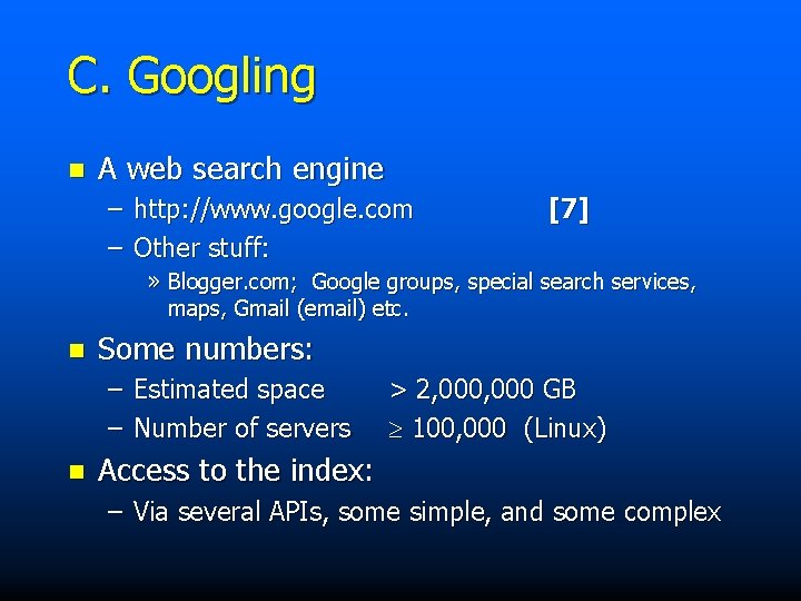 C. Googling n A web search engine – http: //www. google. com – Other