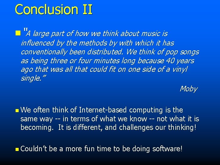 Conclusion II n“A large part of how we think about music is influenced by