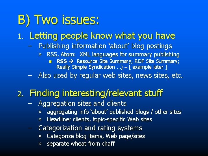 B) Two issues: 1. Letting people know what you have – Publishing information ‘about’