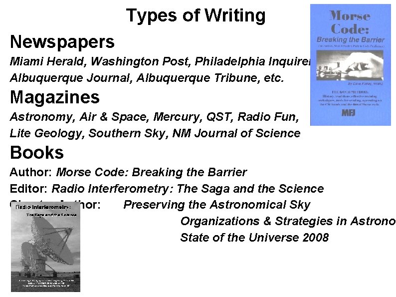 Types of Writing Newspapers Miami Herald, Washington Post, Philadelphia Inquirer, Albuquerque Journal, Albuquerque Tribune,