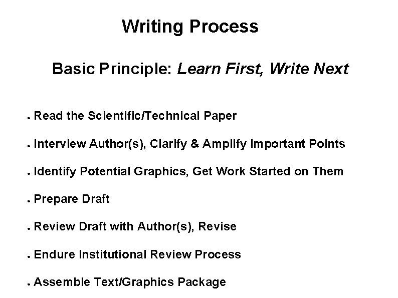 Writing Process Basic Principle: Learn First, Write Next ● Read the Scientific/Technical Paper ●