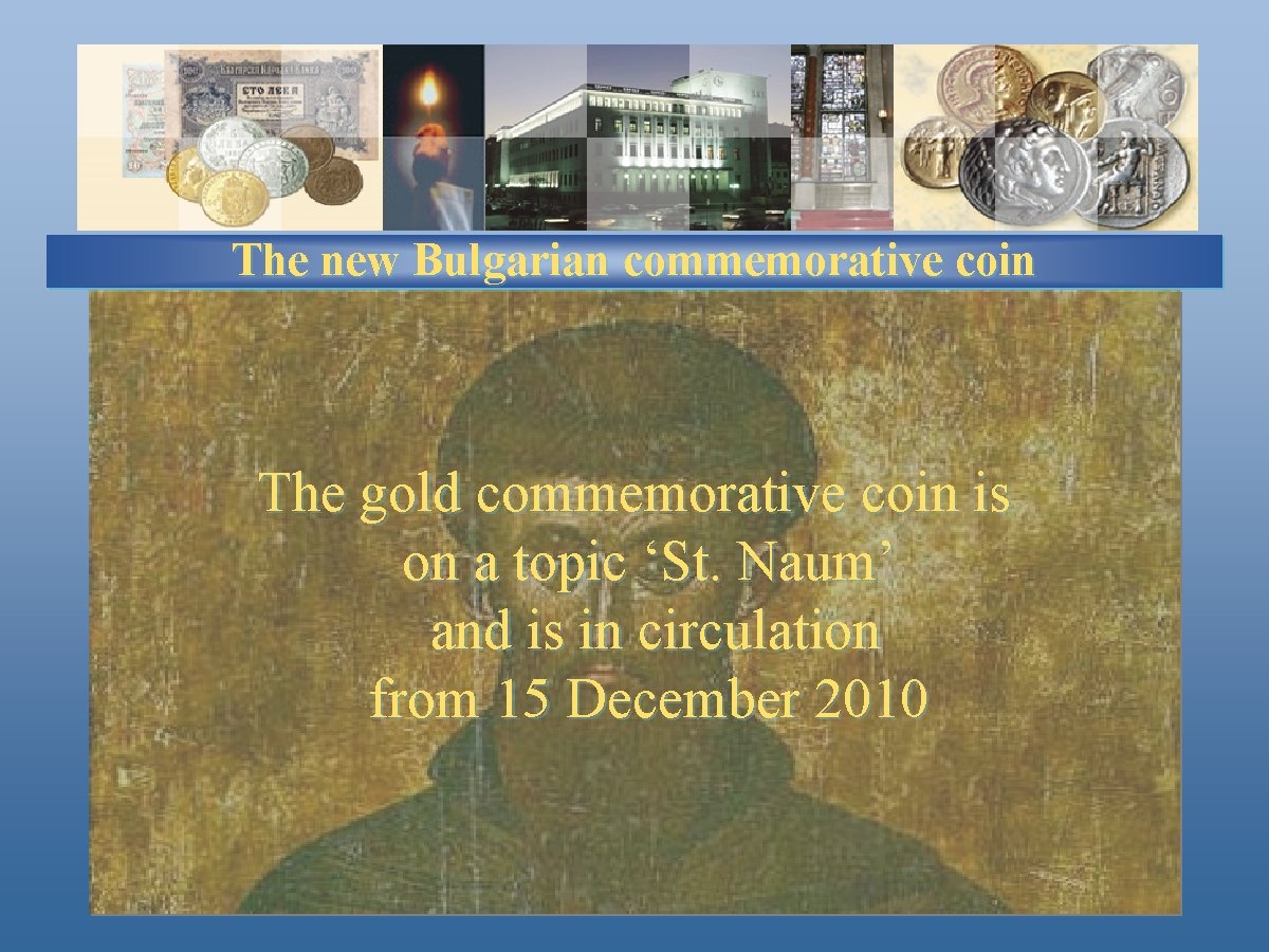 The new Bulgarian commemorative coin The gold commemorative coin is on a topic ‘St.