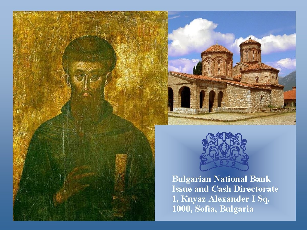 Bulgarian National Bank Issue and Cash Directorate 1, Кnyaz Alexander І Sq. 1000, Sofia,