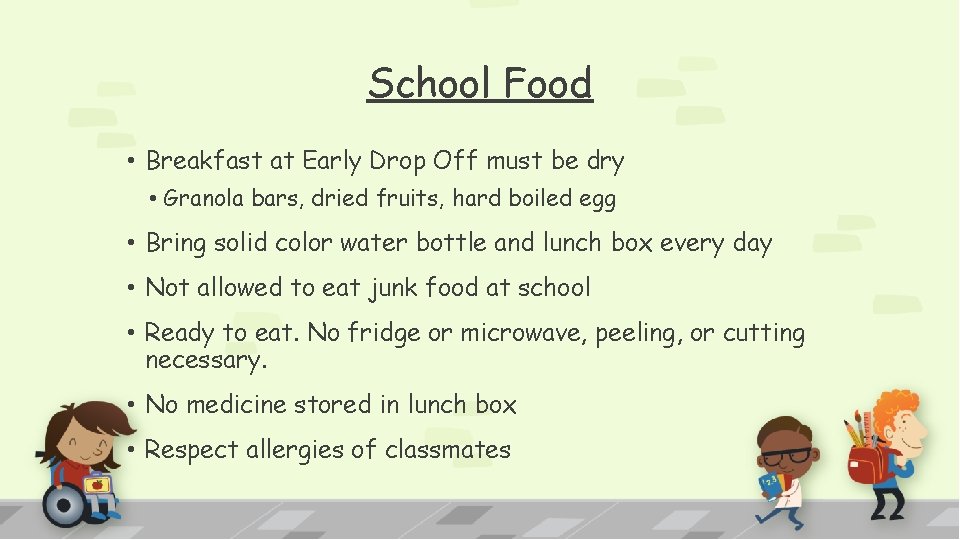 School Food • Breakfast at Early Drop Off must be dry • Granola bars,