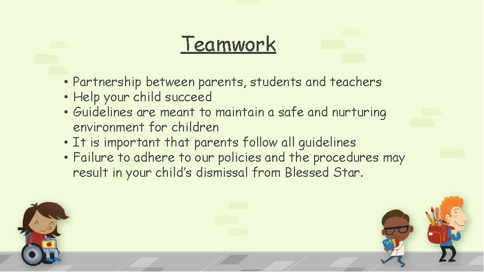 Teamwork • Partnership between parents, students and teachers • Help your child succeed •