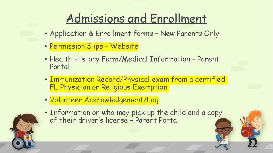 Admissions and Enrollment • Application & Enrollment forms – New Parents Only • Permission