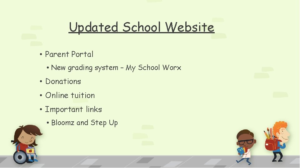 Updated School Website • Parent Portal • New grading system – My School Worx