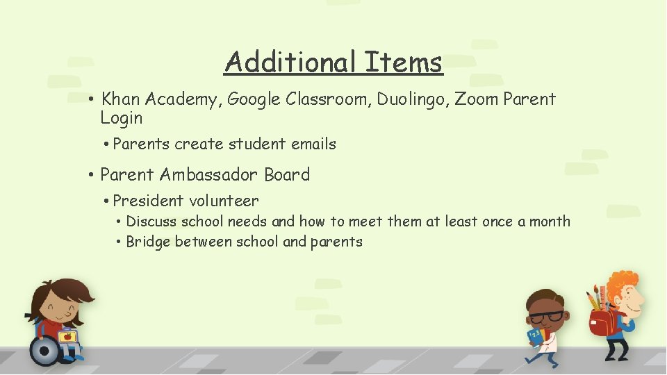 Additional Items • Khan Academy, Google Classroom, Duolingo, Zoom Parent Login • Parents create