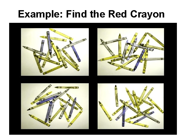 Example: Find the Red Crayon 
