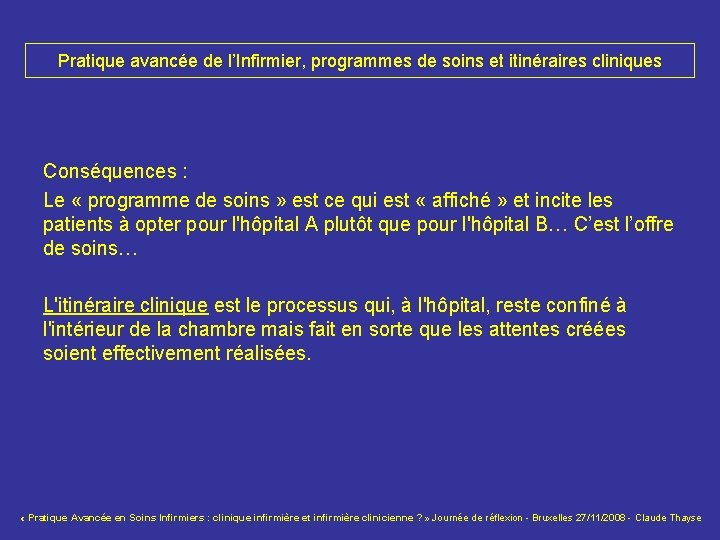 Pratique avancée de l’Infirmier, programmes de soins et itinéraires cliniques Conséquences : Le «