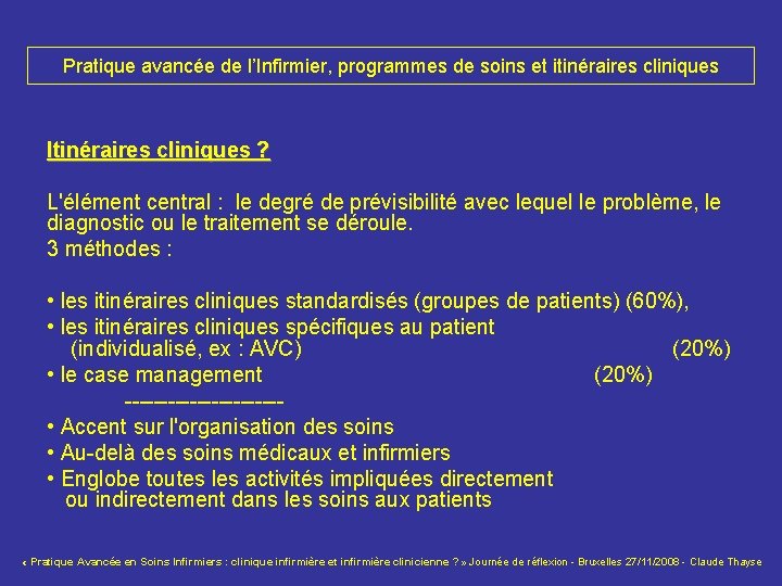 Pratique avancée de l’Infirmier, programmes de soins et itinéraires cliniques Itinéraires cliniques ? L'élément