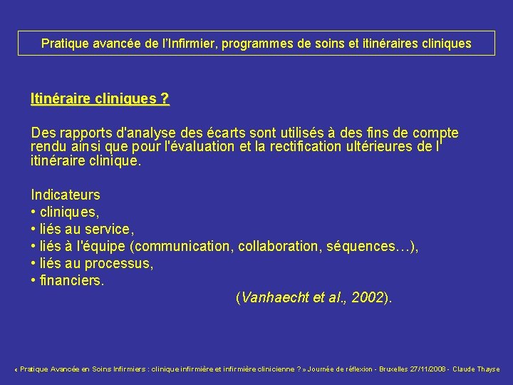 Pratique avancée de l’Infirmier, programmes de soins et itinéraires cliniques Itinéraire cliniques ? Des