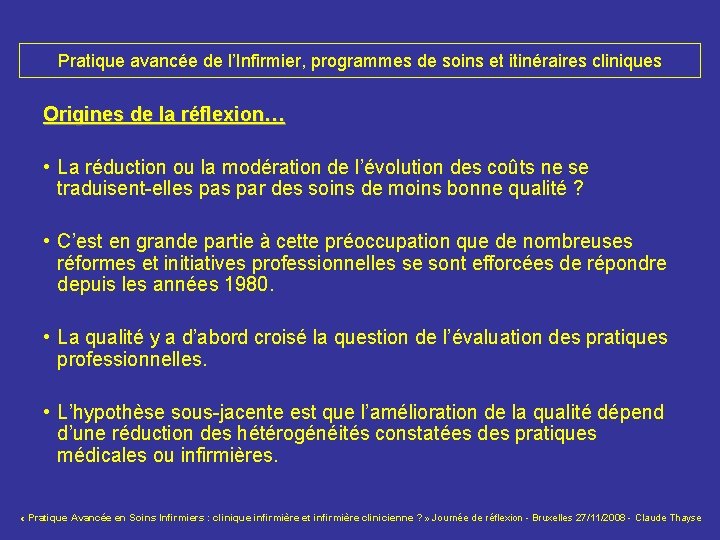 Pratique avancée de l’Infirmier, programmes de soins et itinéraires cliniques Origines de la réflexion…