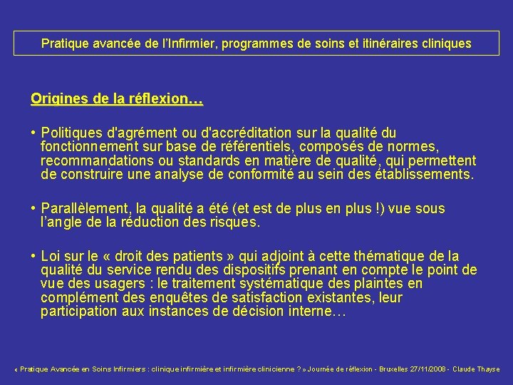 Pratique avancée de l’Infirmier, programmes de soins et itinéraires cliniques Origines de la réflexion…