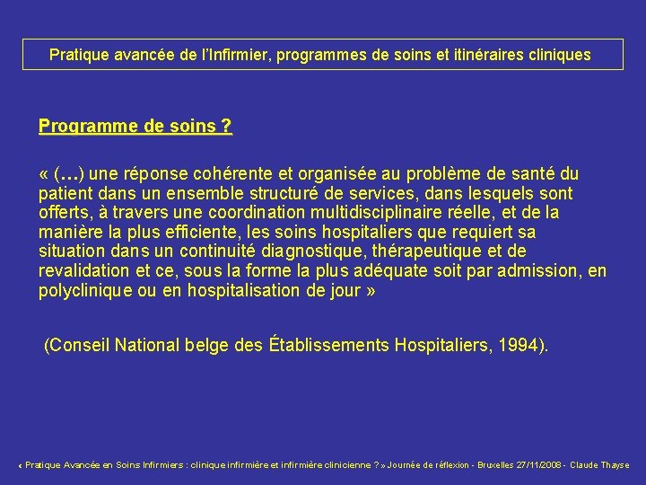 Pratique avancée de l’Infirmier, programmes de soins et itinéraires cliniques Programme de soins ?