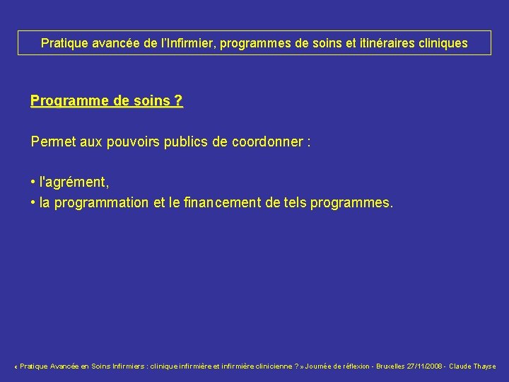 Pratique avancée de l’Infirmier, programmes de soins et itinéraires cliniques Programme de soins ?