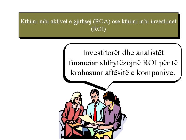 Kthimi mbi aktivet e gjithsej (ROA) ose kthimi mbi investimet (ROI) Investitorët dhe analistët