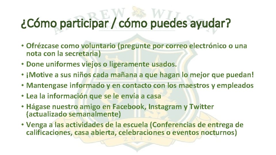 ¿Cómo participar / cómo puedes ayudar? • Ofrézcase como voluntario (pregunte por correo electrónico