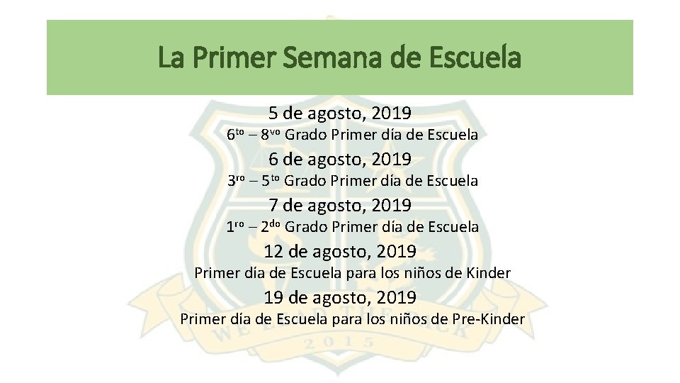 La Primer Semana de Escuela 5 de agosto, 2019 6 to – 8 vo