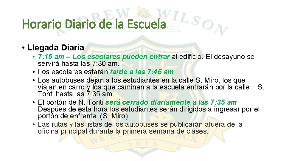 Horario Diario de la Escuela • Llegada Diaria • 7: 15 am – Los