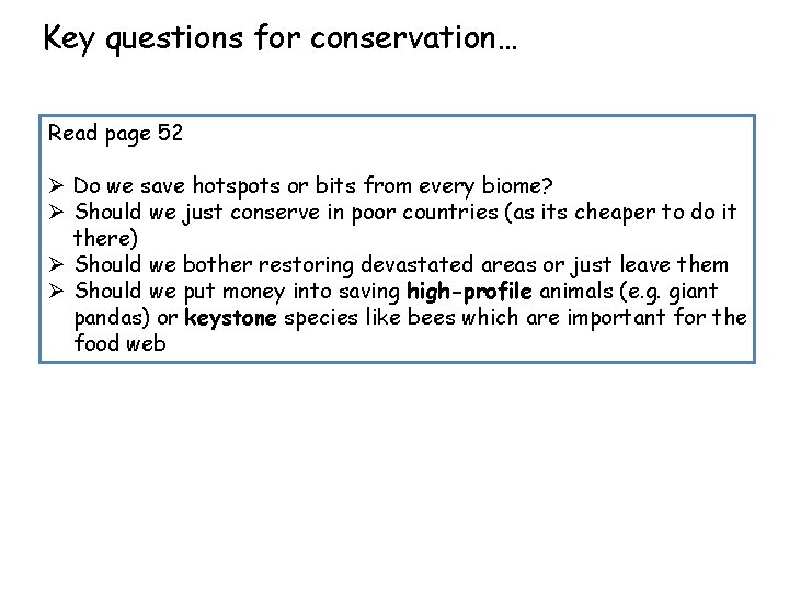 Key questions for conservation… Read page 52 Ø Do we save hotspots or bits