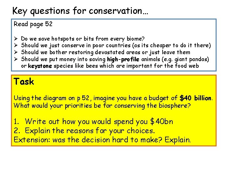 Key questions for conservation… Read page 52 Ø Ø Do we save hotspots or
