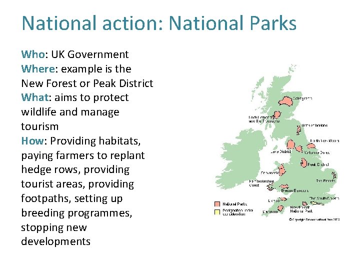 National action: National Parks Who: UK Government Where: example is the New Forest or