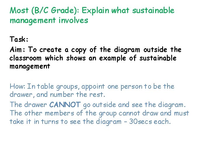 Most (B/C Grade): Explain what sustainable management involves Task: Aim: To create a copy