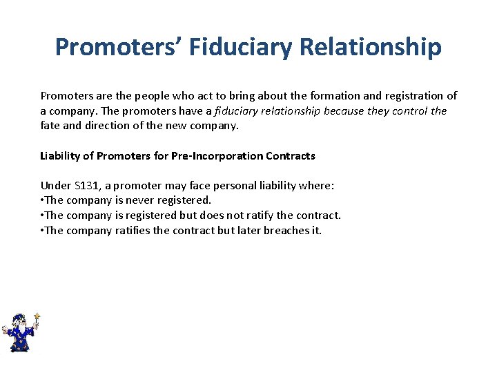 Promoters’ Fiduciary Relationship Promoters are the people who act to bring about the formation