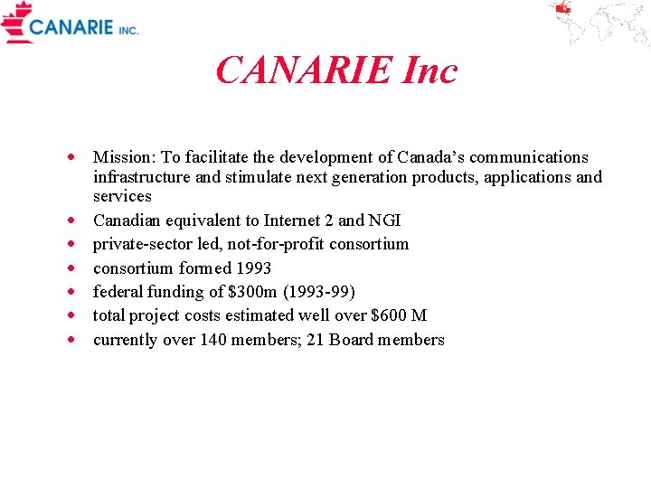 CANARIE Inc · Mission: To facilitate the development of Canada’s communications infrastructure and stimulate