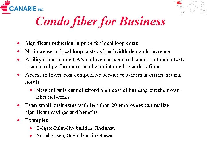 Condo fiber for Business · Significant reduction in price for local loop costs ·