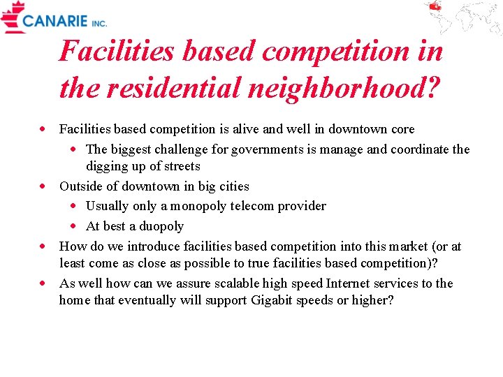 Facilities based competition in the residential neighborhood? · Facilities based competition is alive and