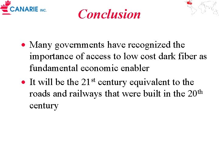 Conclusion · Many governments have recognized the importance of access to low cost dark