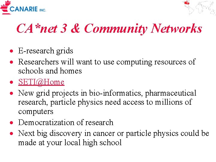 CA*net 3 & Community Networks · E-research grids · Researchers will want to use