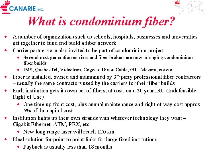 What is condominium fiber? · A number of organizations such as schools, hospitals, businesses