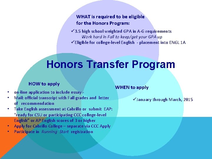 WHAT is required to be eligible for the Honors Program: ü 3. 5 high