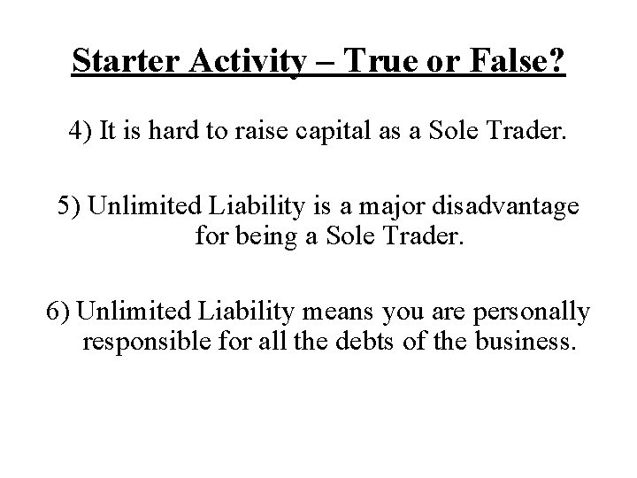 Starter Activity – True or False? 4) It is hard to raise capital as