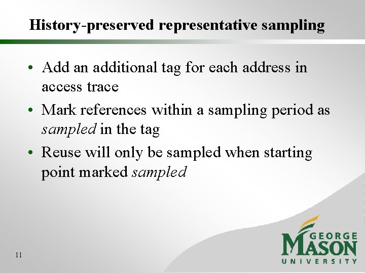 History-preserved representative sampling • Add an additional tag for each address in access trace